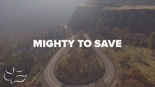 Mighty To Save  Maranatha Music Lyric Video [upl. by Rawdin]