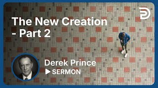 The New Creation  Part 2  Sermon [upl. by Leveroni]