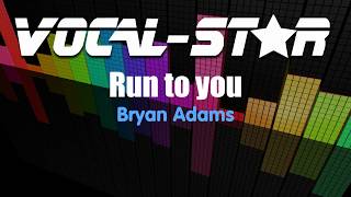 Bryan Adams  Run To You Karaoke Version with Lyrics HD VocalStar Karaoke [upl. by Ardena]