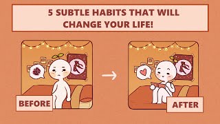 5 Small Habits That Will Change Your Life Forever [upl. by Tallu]