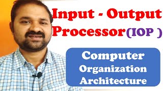 Input  Output Processor  IOP  In Computer Organization Architecture [upl. by Charis]