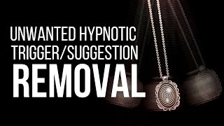 Quick Unwanted Hypnosis TriggerSuggestion Removal [upl. by Blanchette]