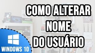 Como alterar nome do usuário no Windows 10 [upl. by Annawyt]