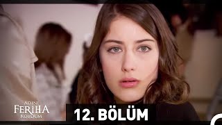 Adını Feriha Koydum 12 Bölüm [upl. by Eliezer]