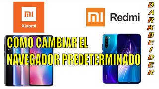 CAMBIAR NAVEGADOR PREDETERMINADO ANDROID Xiaomi Mi [upl. by Us]