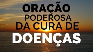 Oração Poderosa da cura de doenças [upl. by Xavier]