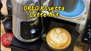 DREO Rosetta Latte Art 16th Oct [upl. by Fidellas]