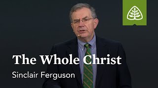 Sinclair Ferguson The Whole Christ [upl. by Nesral]