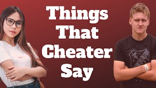 15 Things Cheaters Say When Confronted [upl. by Zadack]