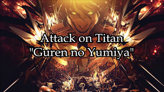 Attack on Titan  quotGuren no Yumiyaquot Romaji  English Lyrics 34 [upl. by Nyladnek]