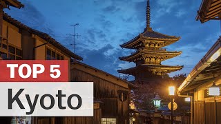 Top 5 Things to do in Kyoto [upl. by Dedra]