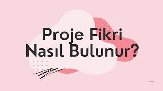 Proje Fikri Nasıl Bulunur [upl. by Wexler837]