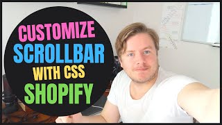 How to Customize Scrollbar Using CSS in Shopify Store 2020 [upl. by Ordnasela]