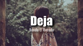 LETRA Banda El Recodo  Deja [upl. by Flita57]