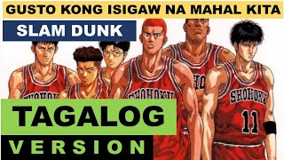 Slam Dunk Opening Tagalog Version Kimi Ga Suki Da To Sakebitai [upl. by Ragse]