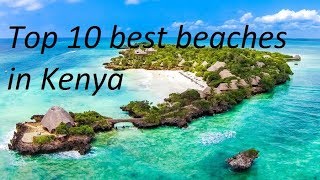 Top 10 Best Beaches in Kenya [upl. by Aicnatsnoc]