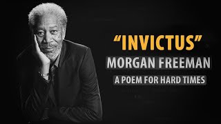 Invictus by William Henley read by Morgan Freeman  Inspirational Poetry [upl. by Annahahs212]