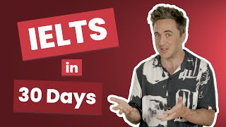 How to Prepare for IELTS in 30 Days [upl. by Nirad]