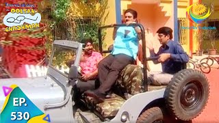 Taarak Mehta Ka Ooltah Chashmah  Episode 530  Full Episode [upl. by Epner726]