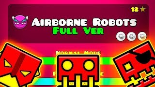 😱AIRBORNE ROBOTS FULL VERSION BY SLOTHBLOCK  Geometry Dash 211 [upl. by Steen769]