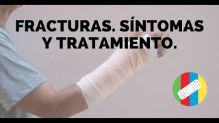 FRACTURAS Síntomas y tratamiento [upl. by Hermine]