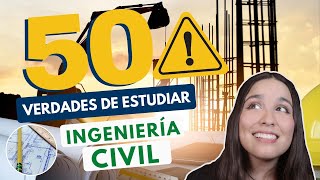 ESTUDIAR INGENIERÍA CIVIL 🏗 50 VERDADES DE ESTUDIAR ING CIVIL [upl. by Conrado160]