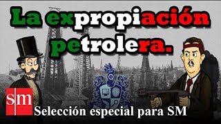 La expropiación petrolera  Bully Magnets  Historia Documental [upl. by Ila947]