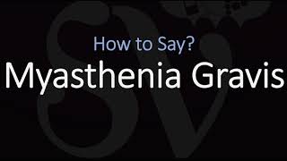 How to Pronounce Myasthenia Gravis CORRECTLY [upl. by Darby]