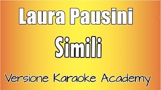 Laura Pausini  Simili Versione Karaoke Academy Italia [upl. by Aihsekel]