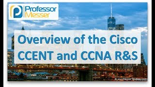 An Overview of the Cisco CCENT and CCNA Routing and Switching [upl. by Elaynad340]