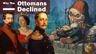 Why Did The Ottoman Empire Decline [upl. by Ahseym]