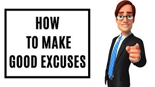 How To Make Good Excuses  Helpful Excuse [upl. by Munshi701]