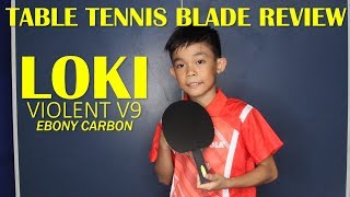 LOKI Violent V9 Ebony Carbon Table Tennis Blade Review Racket [upl. by Richel]