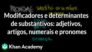 Modificadores e determinantes de substantivos adjetivos artigos numerais e pronomes [upl. by Lynd]