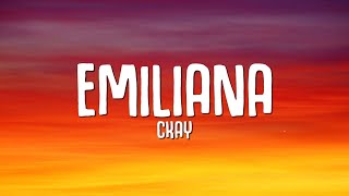 CKay  Emiliana Lyrics [upl. by Jaela311]