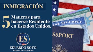 5 Maneras de para hacerse Residente en Estados Unidos [upl. by Esinej]