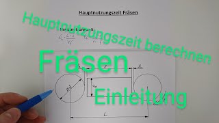 Prüfungsvorbereitung  Hauptnutzungszeit Fräsen  Einleitung  Dave Seller [upl. by Krutz]