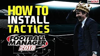 FM18  How To Install Tactics on Football Manager 2018 [upl. by Lanctot]