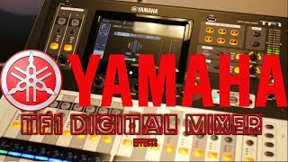 Yamaha TF1 16 Channel Digital Mixer  Part 4  Effects [upl. by Palla]