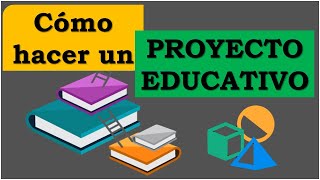 ¿Cómo Hacer un Proyecto Educativo  Elaboración  Pedagogía MX [upl. by Rocky639]