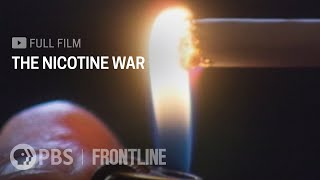 The Nicotine War full documentary  FRONTLINE [upl. by Cadmann]