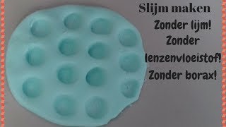 SLIJM MAKEN  ZONDER LIJM LENZENVLOEISTOF BORAX WASMIDDEL [upl. by Nnayr]