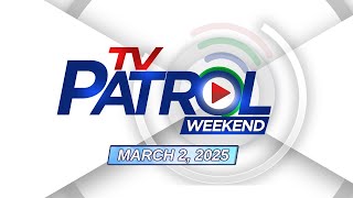 TV Patrol Weekend Livestream  March 2 2025 Full Episode Replay [upl. by Gloriana310]