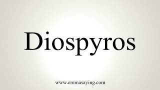 How To Pronounce Diospyros [upl. by Eslek]