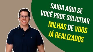 Como SOLICITAR MILHAS de VOOS REALIZADOS [upl. by Jeff]