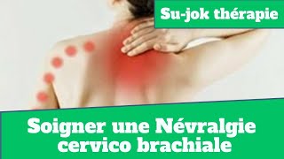 Tuto Santé  Comment soigner une névralgie cervico brachiale avec la thérapie SuJok [upl. by Libb]