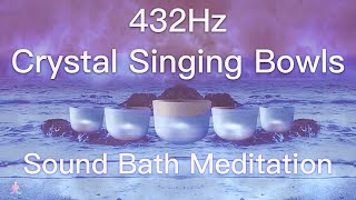 432Hz Crystal Singing Bowls Sound Bath  Relaxing Waves  Deep Healing Meditation Music [upl. by Janos377]