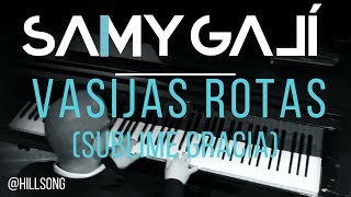 Samy GalΓ­  Vasijas Rotas Sublime Gracia  Solo Piano Cover  Hillsong [upl. by Eniffit]