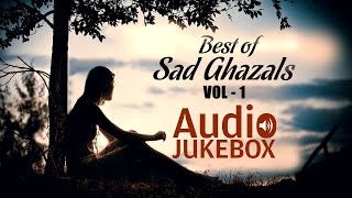 Best of Sad Ghazals  Volume 1  Sentimental Ghazal Hits  Audio Jukebox  Raat Chup Chap [upl. by Gosselin]