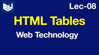 HTML Tables  WT  Web Technology  Lec08  Bhanu Priya [upl. by Nichols]